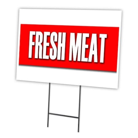 Fresh Meat Yard Sign & Stake Outdoor Plastic Coroplast Window